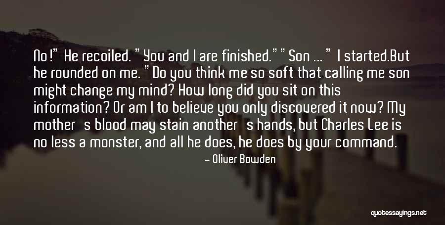 You Believe Me Quotes By Oliver Bowden