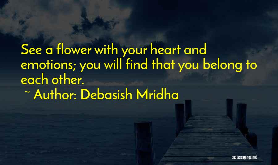 You Belong In My Heart Quotes By Debasish Mridha