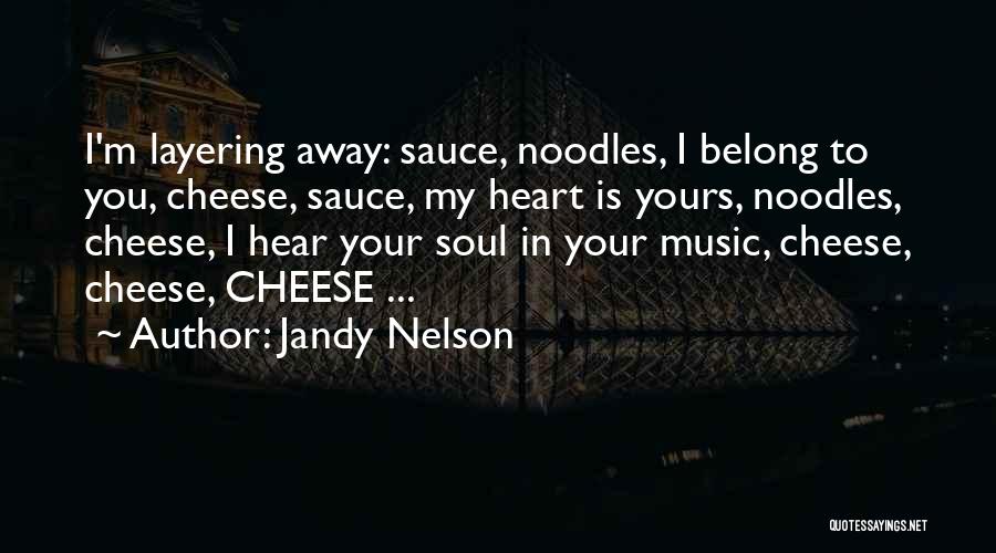 You Belong In My Heart Quotes By Jandy Nelson