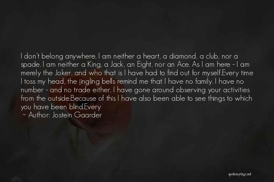 You Belong In My Heart Quotes By Jostein Gaarder