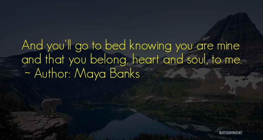 You Belong In My Heart Quotes By Maya Banks