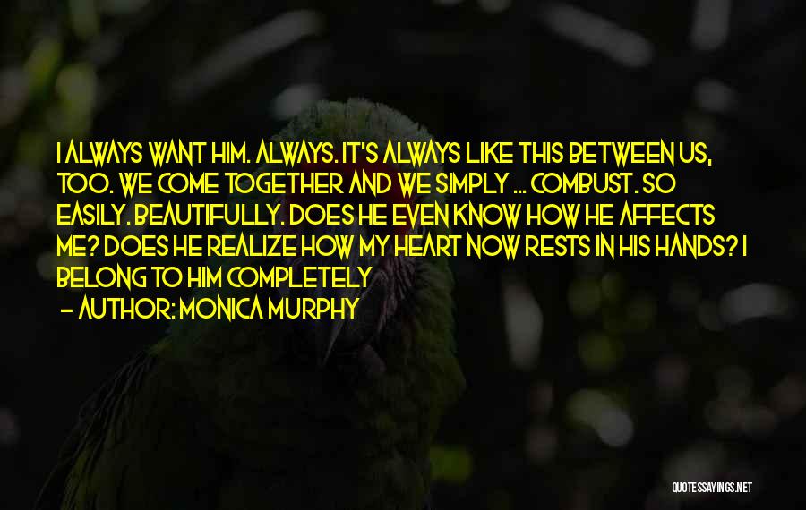 You Belong In My Heart Quotes By Monica Murphy