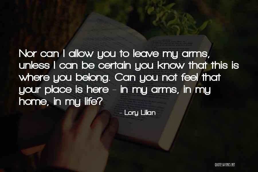 You Belong In My Life Quotes By Lory Lilian You Belong In My Life Quotes By Lory Lilian