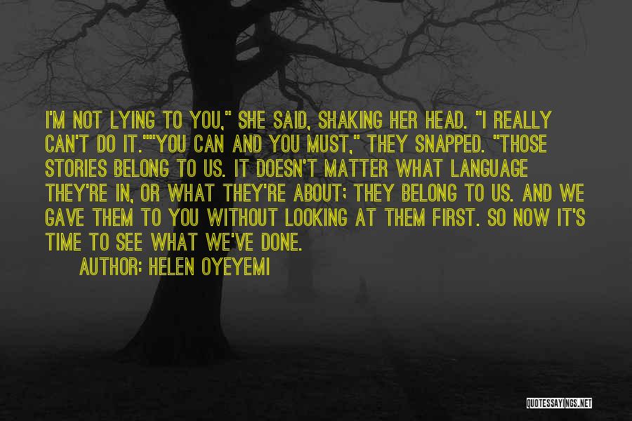 You Belong To Her Quotes By Helen Oyeyemi