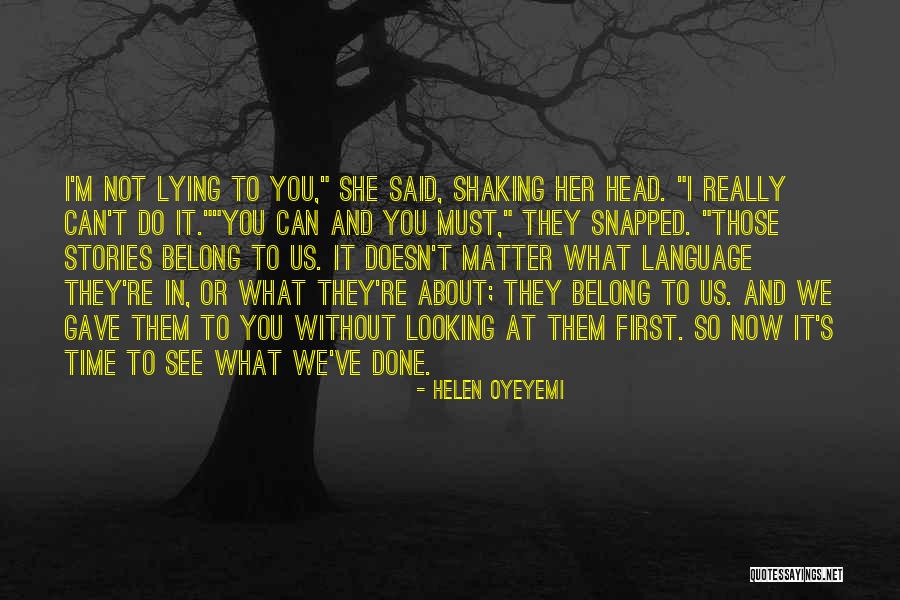 You Belong To Her Quotes By Helen Oyeyemi