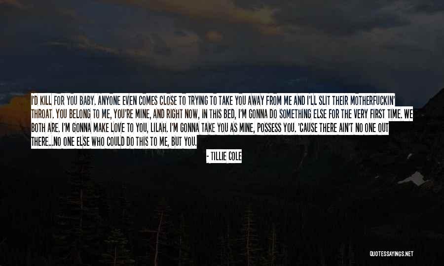 You Belong To Me Love Quotes By Tillie Cole You Belong To Me Love Quotes By Tillie Cole