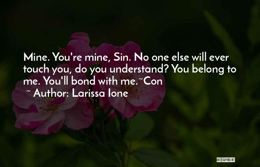 You Belong To Me Quotes By Larissa Ione