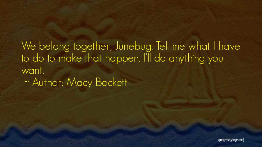 You Belong To Me Quotes By Macy Beckett