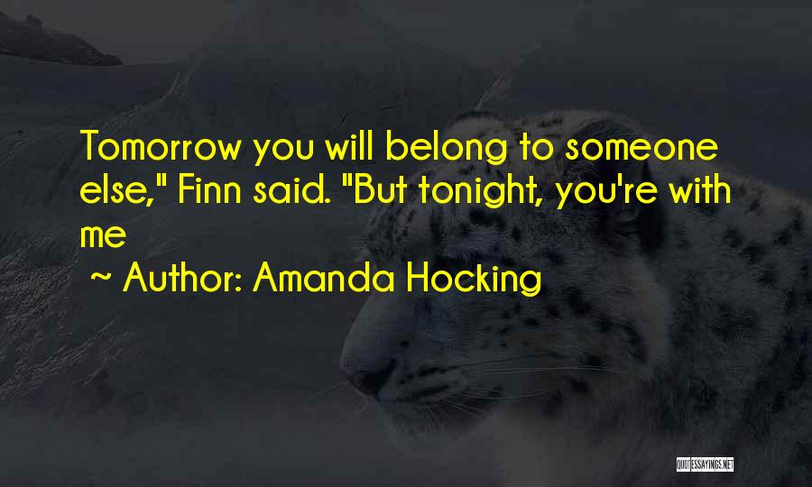 You Belong To Someone Else Quotes By Amanda Hocking