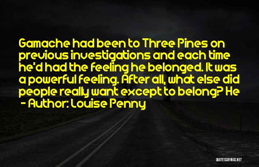 You Belong To Someone Else Quotes By Louise Penny