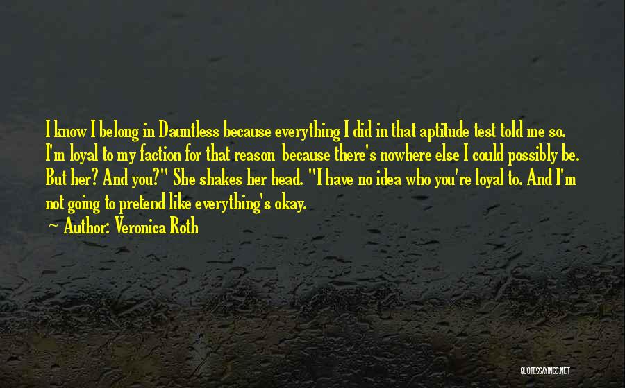 You Belong To Someone Else Quotes By Veronica Roth