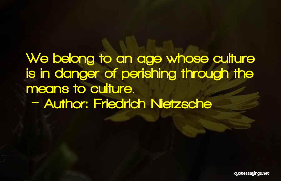 You Belong To The Past Quotes By Friedrich Nietzsche