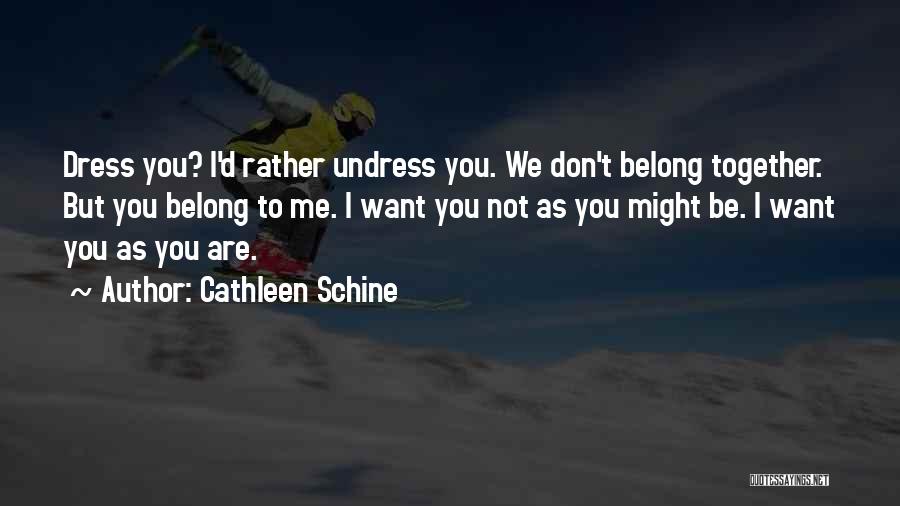 You Belong Together Quotes By Cathleen Schine