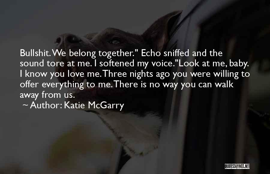 You Belong Together Quotes By Katie McGarry