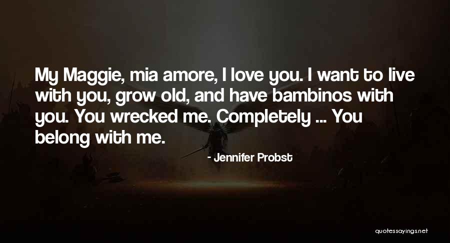 You Belong With Me Love Quotes By Jennifer Probst You Belong With Me Love Quotes By Jennifer Probst
