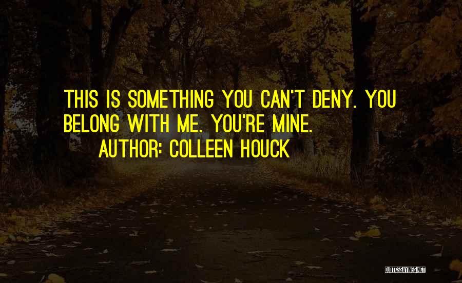 You Belong With Me Quotes By Colleen Houck