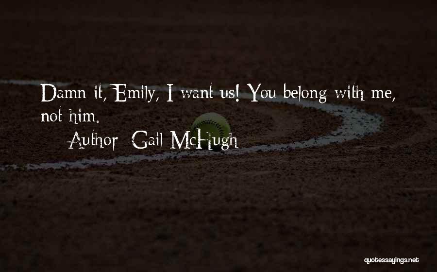 You Belong With Me Quotes By Gail McHugh