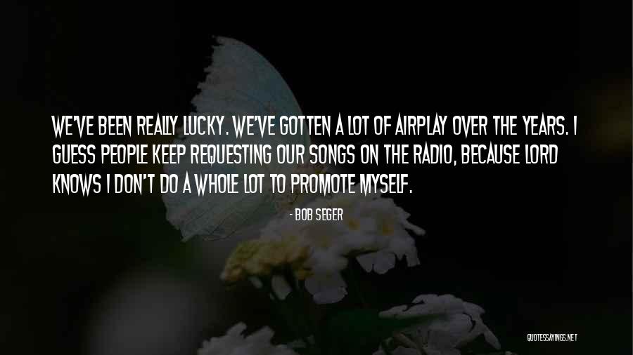 You Betcha Quotes By Bob Seger You Betcha Quotes By Bob Seger