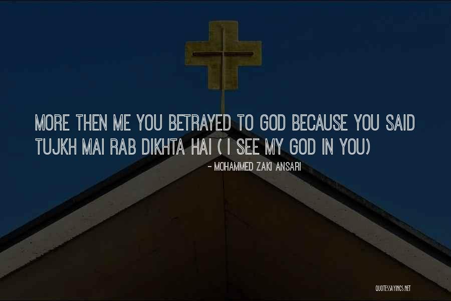 You Betrayed Me Quotes By Mohammed Zaki Ansari You Betrayed Me Quotes By Mohammed Zaki Ansari