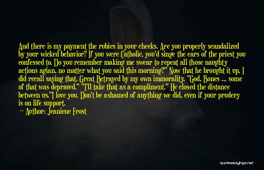 You Betrayed My Love Quotes By Jeaniene Frost