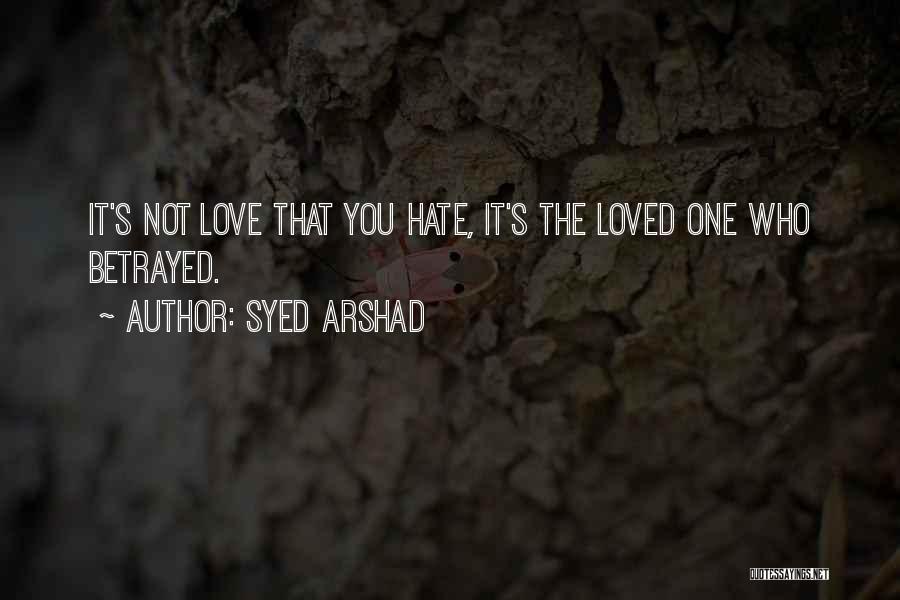 You Betrayed My Love Quotes By Syed Arshad