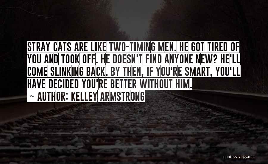 You Better Back Off Quotes By Kelley Armstrong