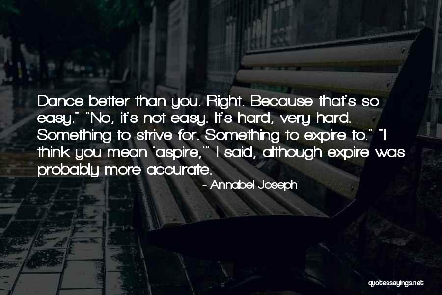 You Better Dance Quotes By Annabel Joseph You Better Dance Quotes By Annabel Joseph
