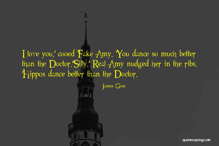 You Better Dance Quotes By James Goss You Better Dance Quotes By James Goss