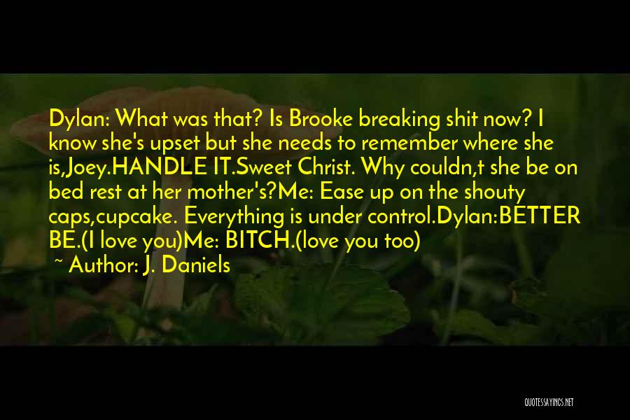 You Better Love Me Quotes By J. Daniels