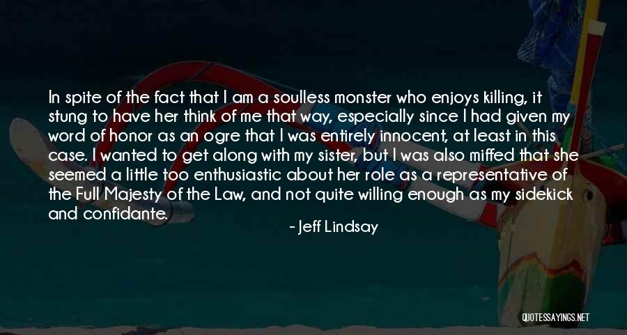 You Better Not Mess With My Kid Quotes By Jeff Lindsay You Better Not Mess With My Kid Quotes By Jeff Lindsay