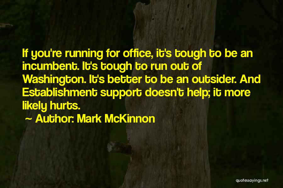 You Better Run Quotes By Mark McKinnon