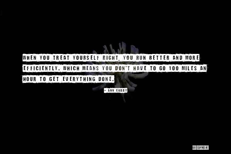 You Better Treat Me Right Quotes By Ann Curry You Better Treat Me Right Quotes By Ann Curry