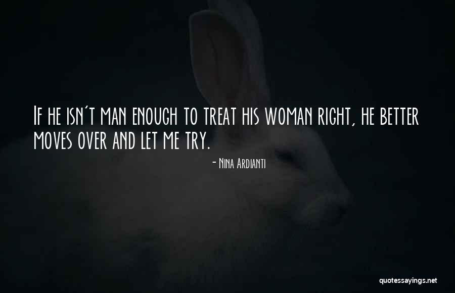 You Better Treat Me Right Quotes By Nina Ardianti You Better Treat Me Right Quotes By Nina Ardianti