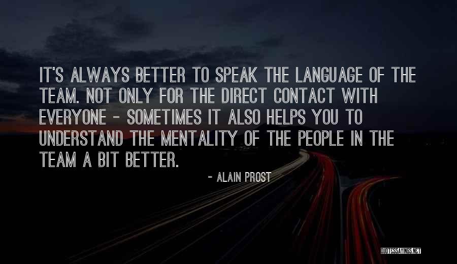 You Better Understand Quotes By Alain Prost