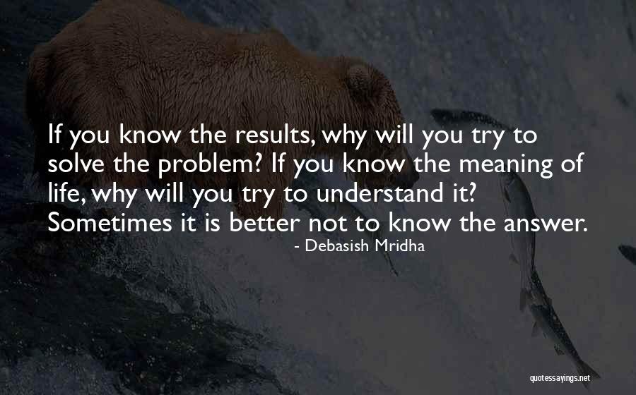 You Better Understand Quotes By Debasish Mridha