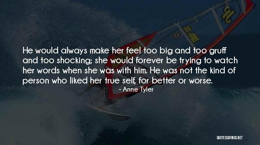 You Better Watch Your Words Quotes By Anne Tyler You Better Watch Your Words Quotes By Anne Tyler