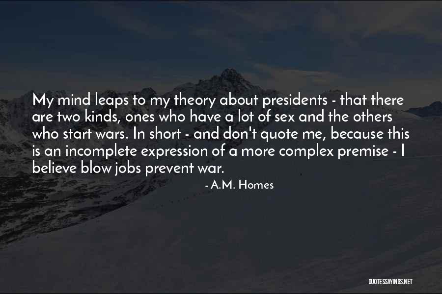 You Blow My Mind Quotes By A.M. Homes You Blow My Mind Quotes By A.M. Homes