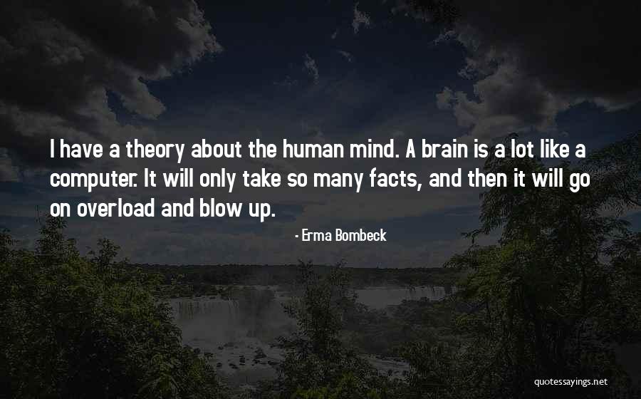 You Blow My Mind Quotes By Erma Bombeck You Blow My Mind Quotes By Erma Bombeck