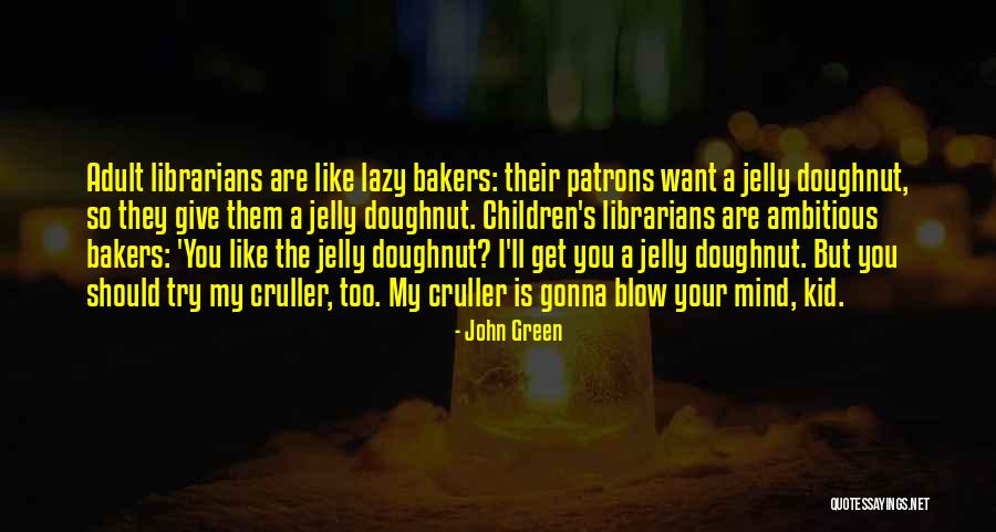 You Blow My Mind Quotes By John Green You Blow My Mind Quotes By John Green