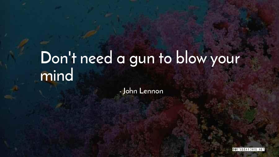 You Blow My Mind Quotes By John Lennon