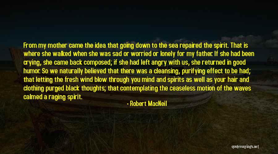 You Blow My Mind Quotes By Robert MacNeil You Blow My Mind Quotes By Robert MacNeil