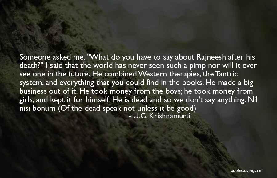 You Books For Girls Quotes By U.G. Krishnamurti You Books For Girls Quotes By U.G. Krishnamurti