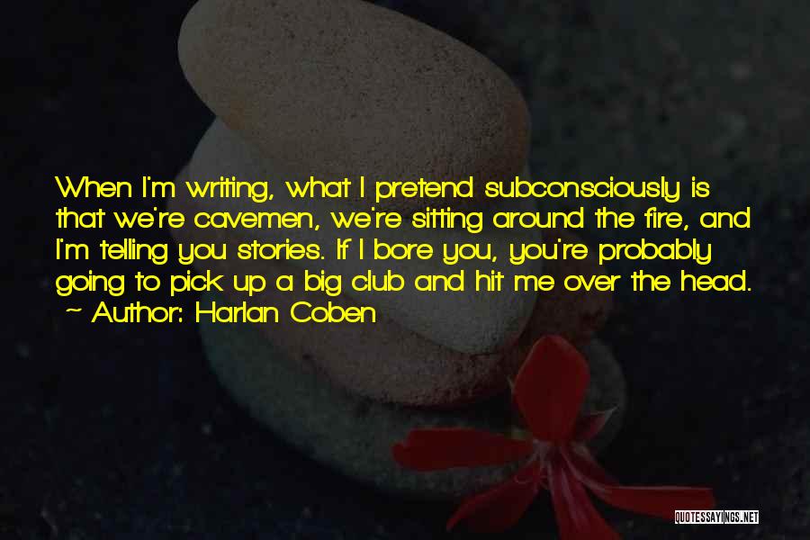 You Bore Me Quotes By Harlan Coben