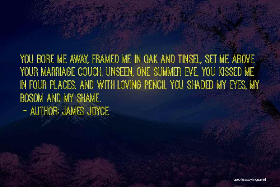 You Bore Me Quotes By James Joyce
