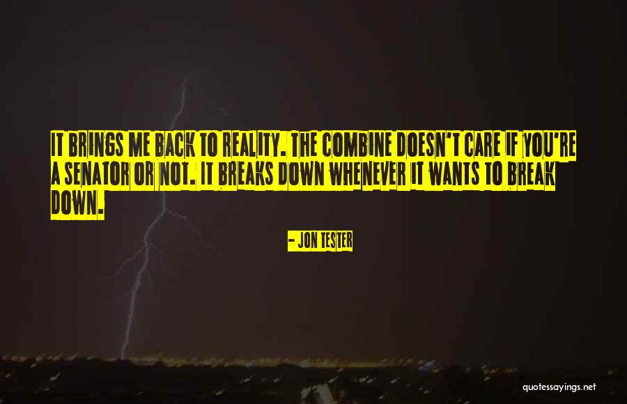 You Break Me Down Quotes By Jon Tester