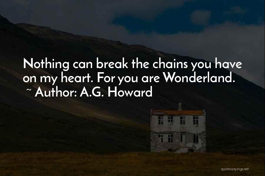 You Break My Heart Quotes By A.G. Howard