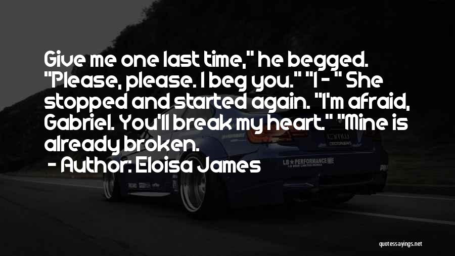 You Break My Heart Quotes By Eloisa James You Break My Heart Quotes By Eloisa James