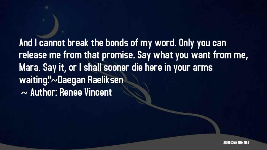 You Break My Promise Quotes By Renee Vincent
