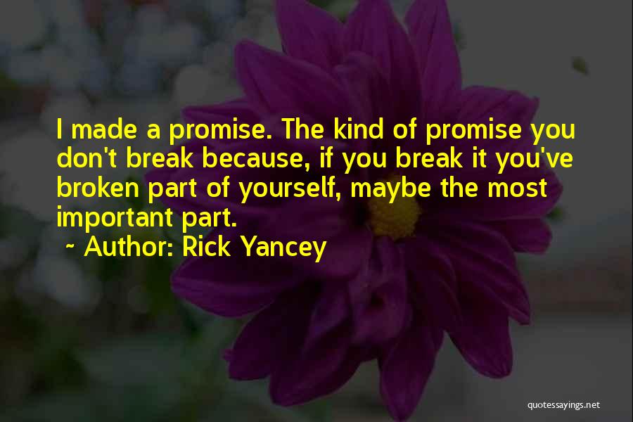 You Break My Promise Quotes By Rick Yancey