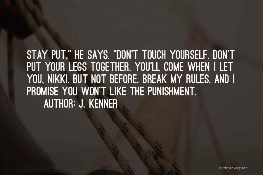 You Break Your Promise Quotes By J. Kenner